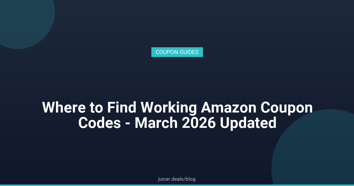 Where to Find Working Amazon Coupon Codes - March 2026 Updated
