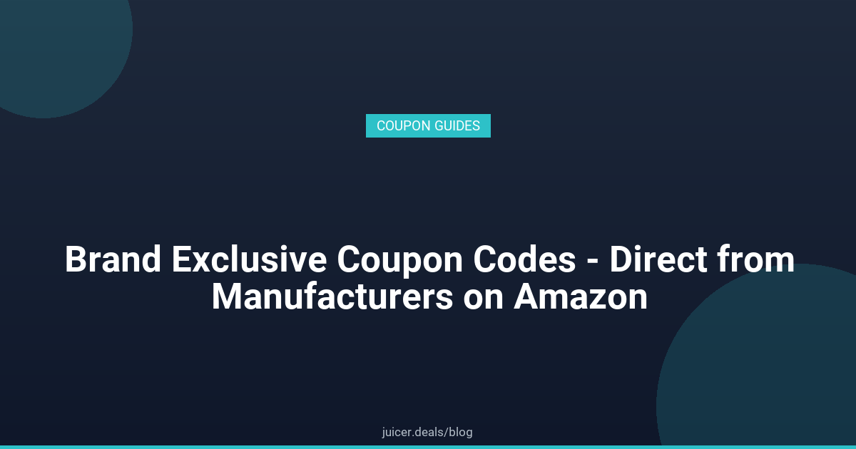 Brand Exclusive Coupon Codes - Direct from Manufacturers on Amazon