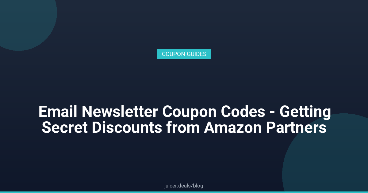 Email Newsletter Coupon Codes - Getting Secret Discounts from Amazon Partners