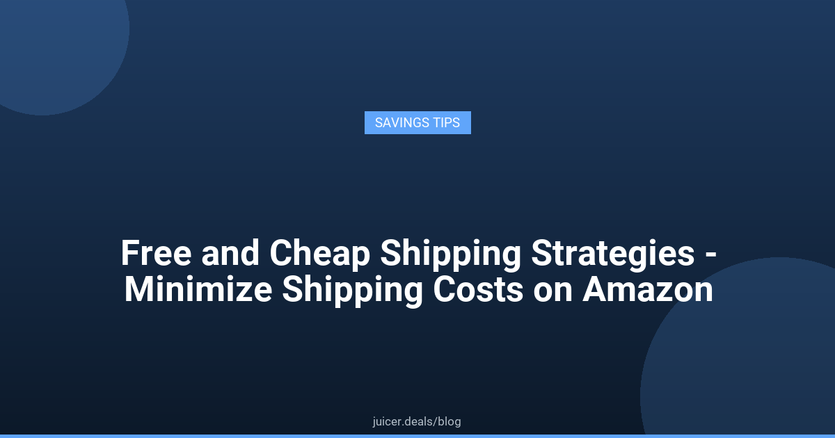 Free and Cheap Shipping Strategies - Minimize Shipping Costs on Amazon