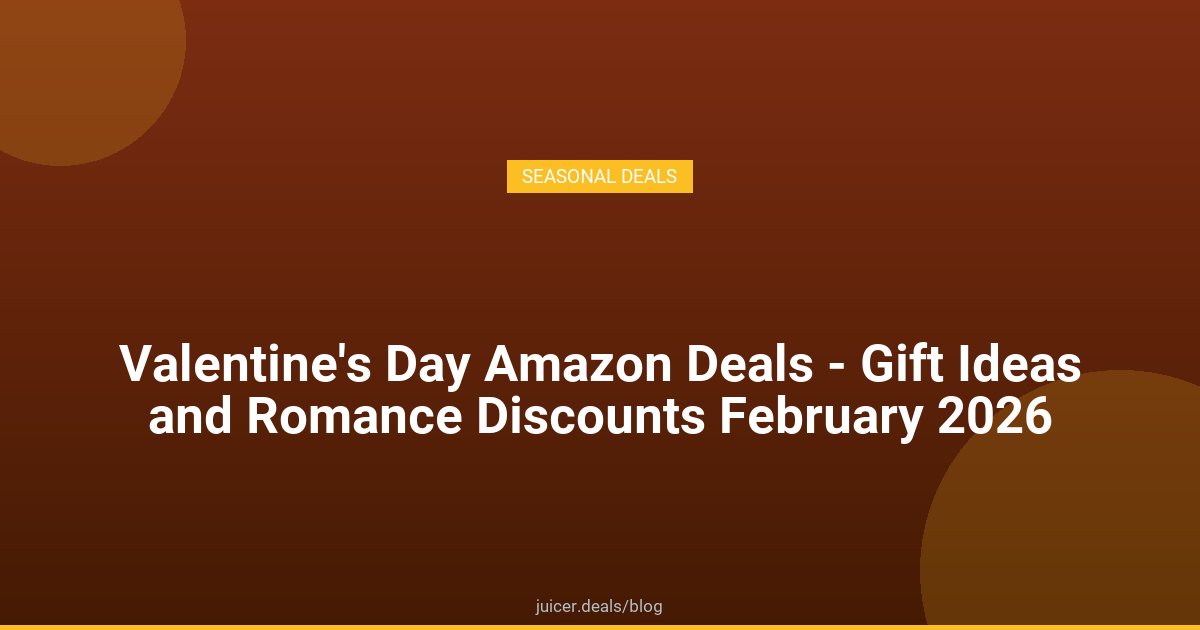 Valentine's Day Amazon Deals - Gift Ideas and Romance Discounts February 2026